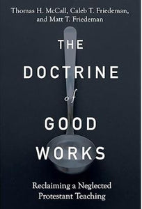 (Book) Doctrine of Good Works by Dr. Freideman